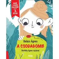 Móra: Ágnes Balázs – Der Zauberpilz – Ich kann schon lesen, Stufe 1